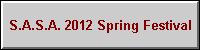 S.A.S.A. 2012 Spring Festival